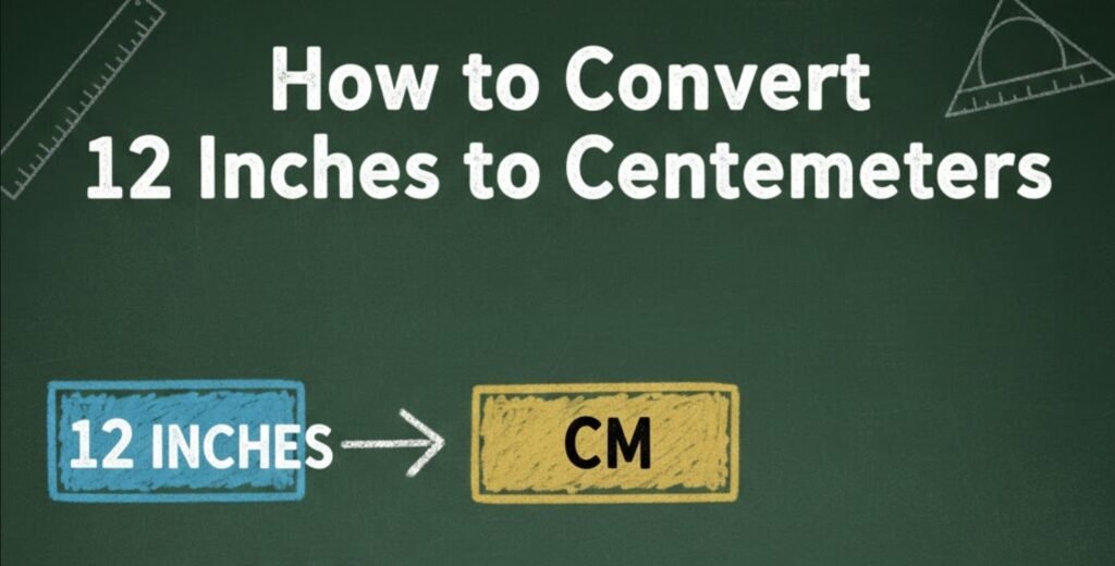 12 Inches to Centimeters